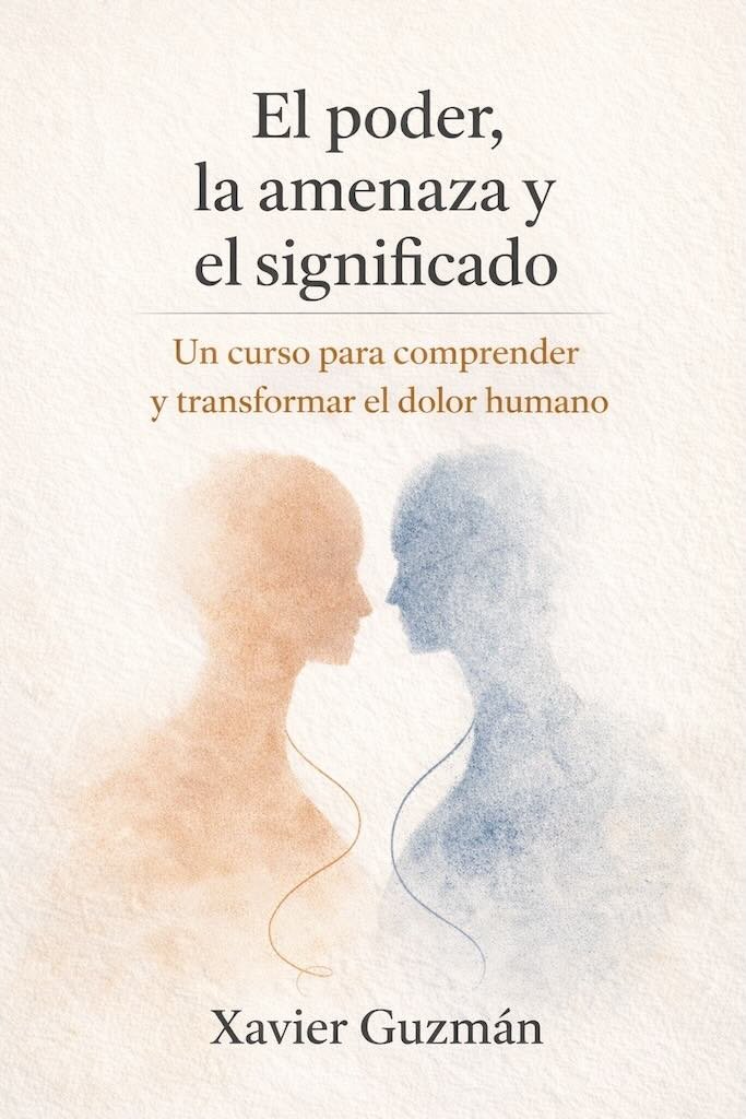 Portada El poder la amenaza y el significado - Un curso para comprender y transformar el dolor humano